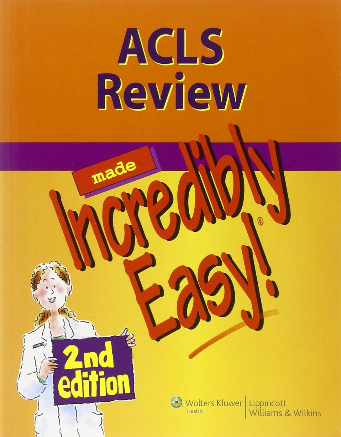 ACLS Review Made Incredibly Easy! (Made Incredibly Easy Series (LWW))