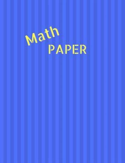 Math Paper: Quad Rule Graph Paper,8 5 X 11 (5X5 Graph Paper) 100 Pages
