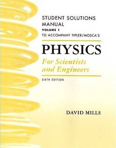Physics for Scientists and Engineers Student Solutions Manual, Vol. 1 – GOOD