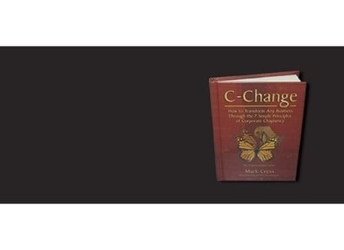 C-Change: How to Transform Any Business Through the 7 Simple Principles of: Used