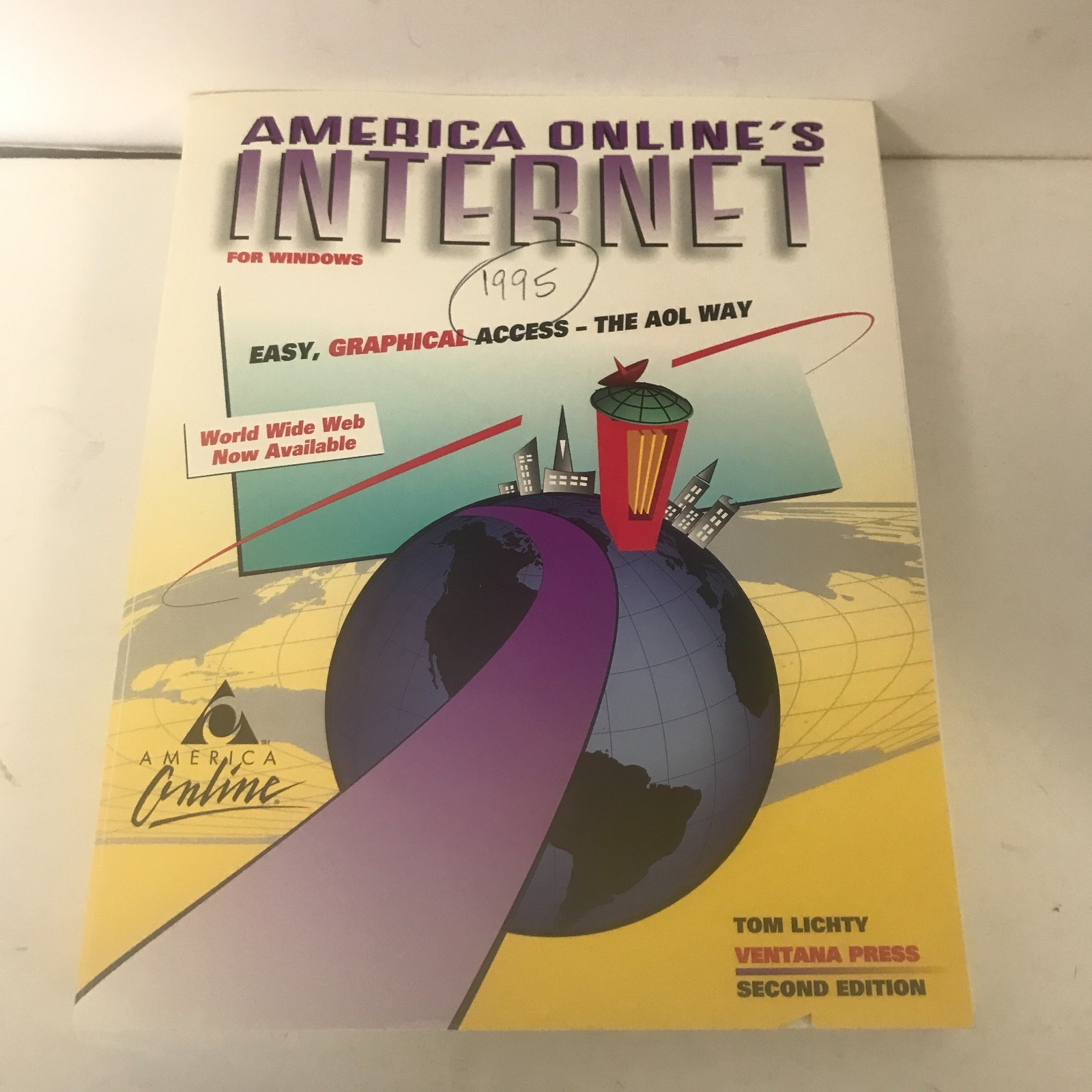 America Online’s Internet for Windows by Tom Lichty 1995 2nd Edition 360 Pages