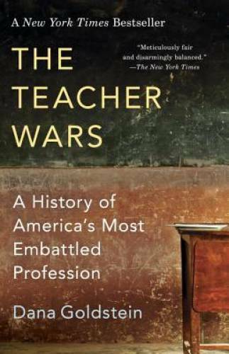 The Teacher Wars: A History of America’s Most Embattled Profession – VERY GOOD
