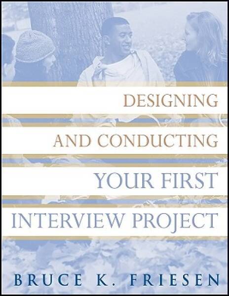 Designing and Conducting Your First Interview Project – Paperback – GOOD