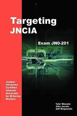 Targeting JNCIA: Study Guide for Exam JN0-201