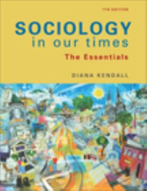 Sociology in Our Times : The Essentials Paperback Diana Kendall