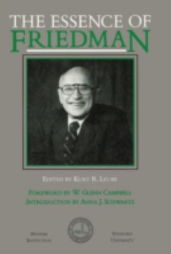 The Essence of Friedman (Hoover Institution Press Publication) (Volume 366) Leu