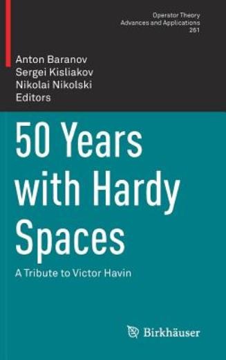 50 Years With Hardy Spaces: A Tribute To Victor Havin