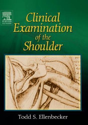 Clinical Examination of the Shoulder by Ellenbecker, Todd S.