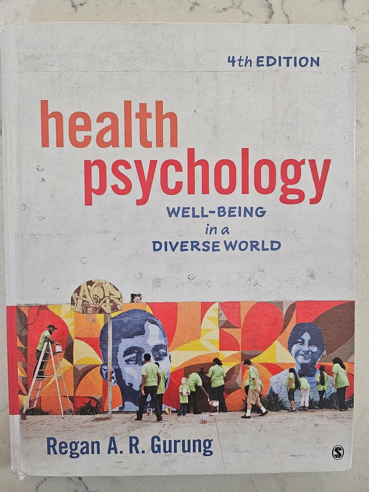 Health Psychology : Well-Being in a Diverse World (4th ed) by Regan A. R. Gurung