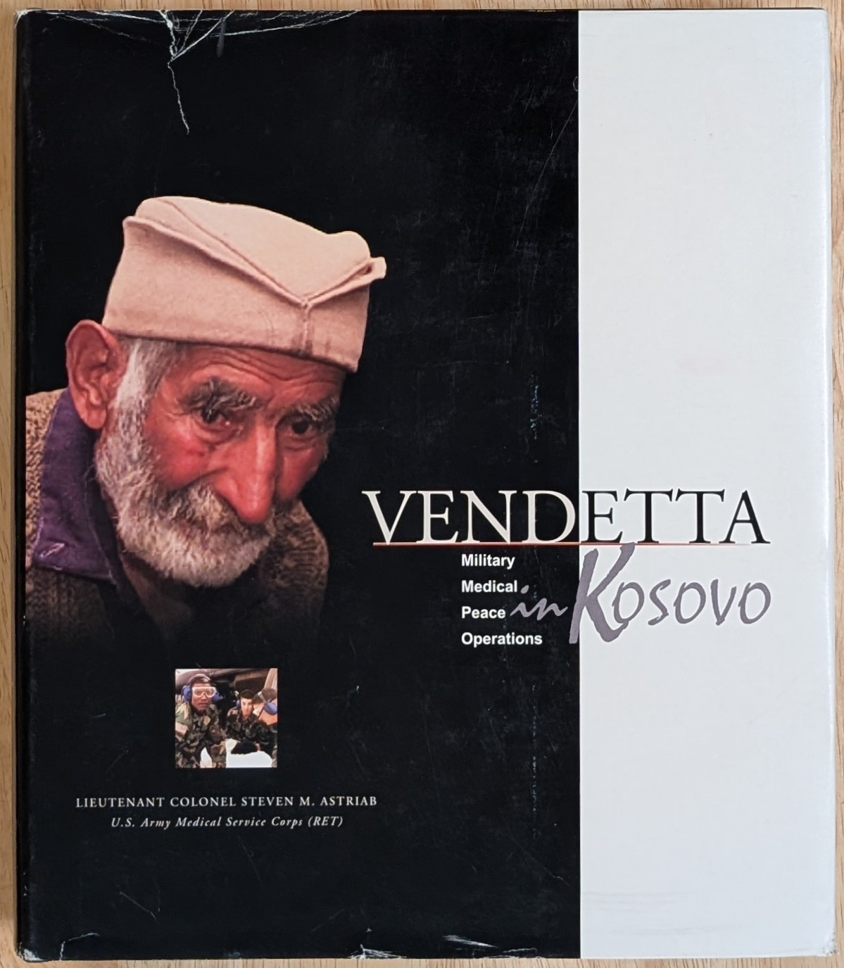 Vendetta : Military Medical Peace Operations in Kosovo Lt Col. Astriab HCDJ Rare