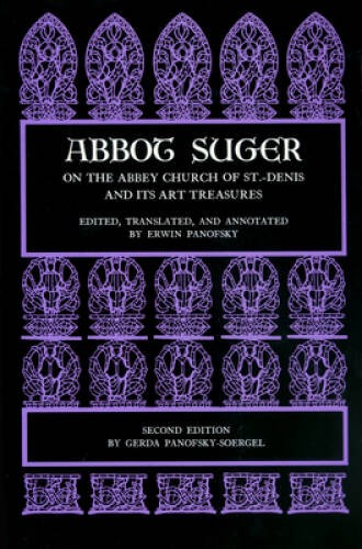 Abbot Suger on the Abbey Church of St. Denis and Its Art Treasures – GOOD
