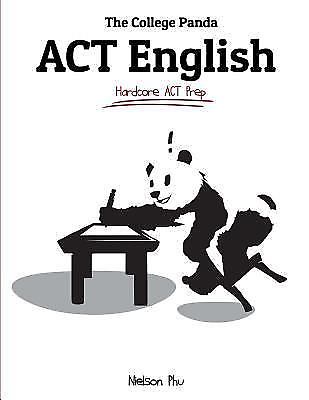 The College Panda’s ACT English: Advanced Guide and Workbook by Phu, Nielson
