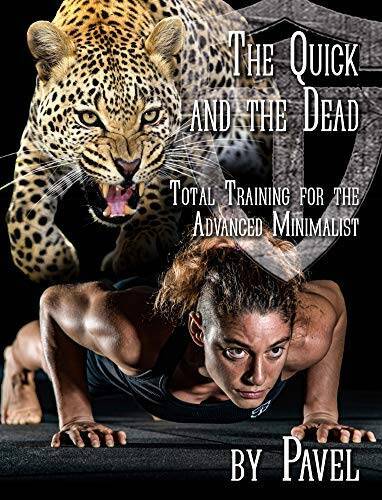 The Quick and the Dead: Total Training for the Advanced Minimalist – GOOD