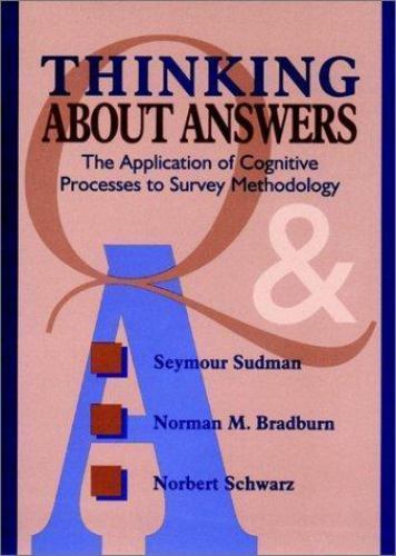 Thinking About Answers: The Application of Cognitive Processes to Survey…