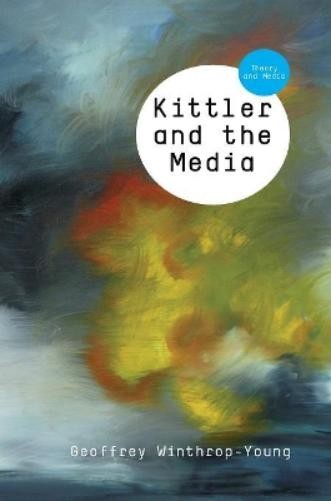 Geoffrey Winthrop-Young Kittler and the Media (Hardback) (UK IMPORT)