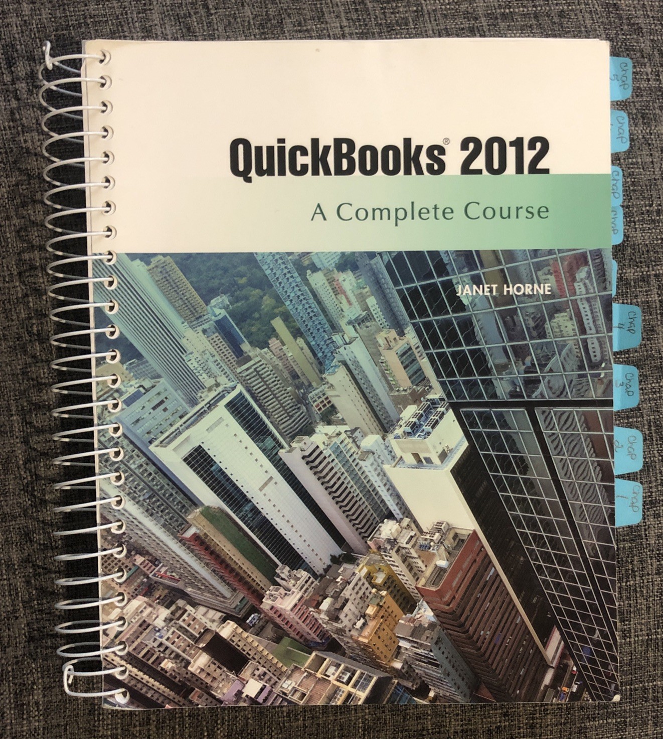 QuickBooks 2012 : A Complete Course by Janet Horne (2012, CD-ROM / Spiral)