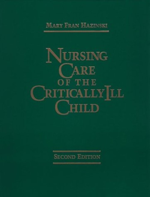 Nursing Care of the Critically Ill Child Hardcover Mary Fran Hazi
