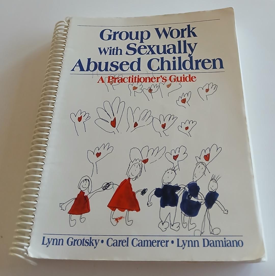 Group Work with Sexually Abused Children: A Practitioner’s Guide/Spiral/1999