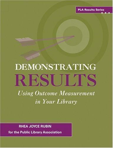 Demonstrating Results : Using Outcome Measurement in Your Library, Paperback …