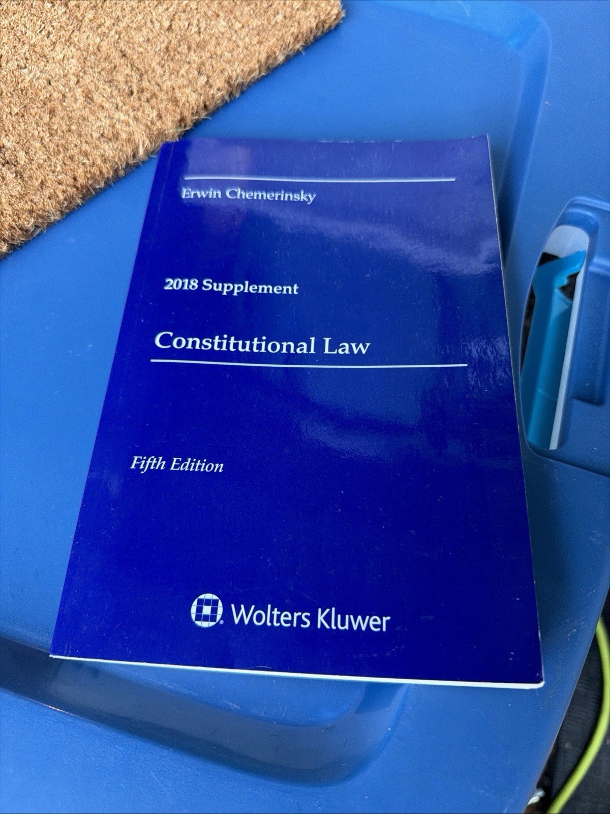 Erwin Chemerinsky Constitutional Law 2018 Supplement 5th Ed Wolters Kluwer
