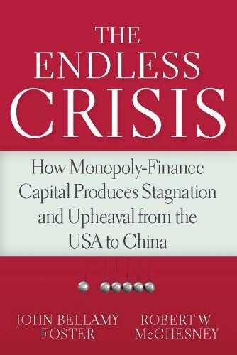 The Endless Crisis: How – Hardcover, by Foster John Bellamy; – Very Good u