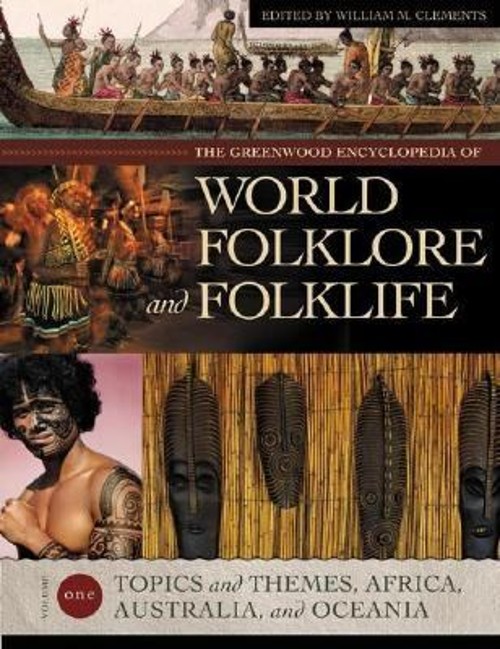 The Greenwood Encyclopedia of World Folklore and Folklife William