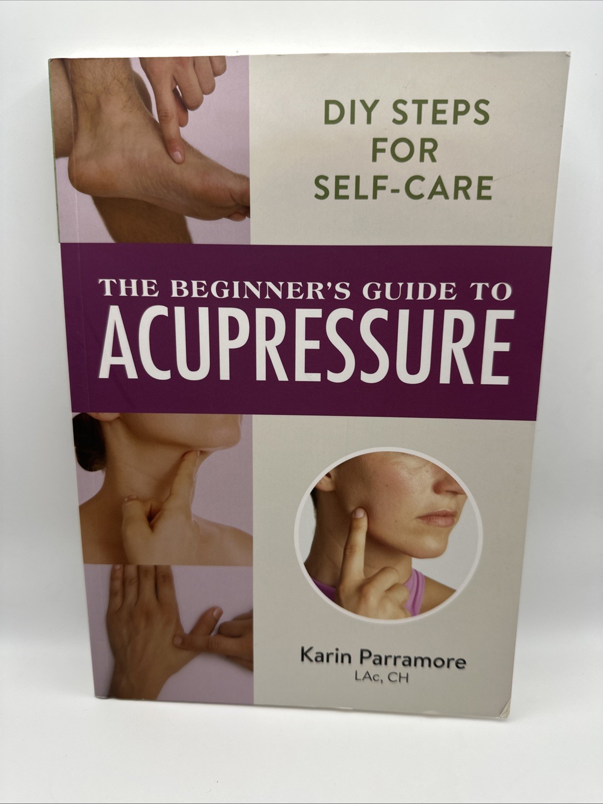The Beginner’s Guide to Acupressure : DIY Steps for Self-Care by Parramore (2024
