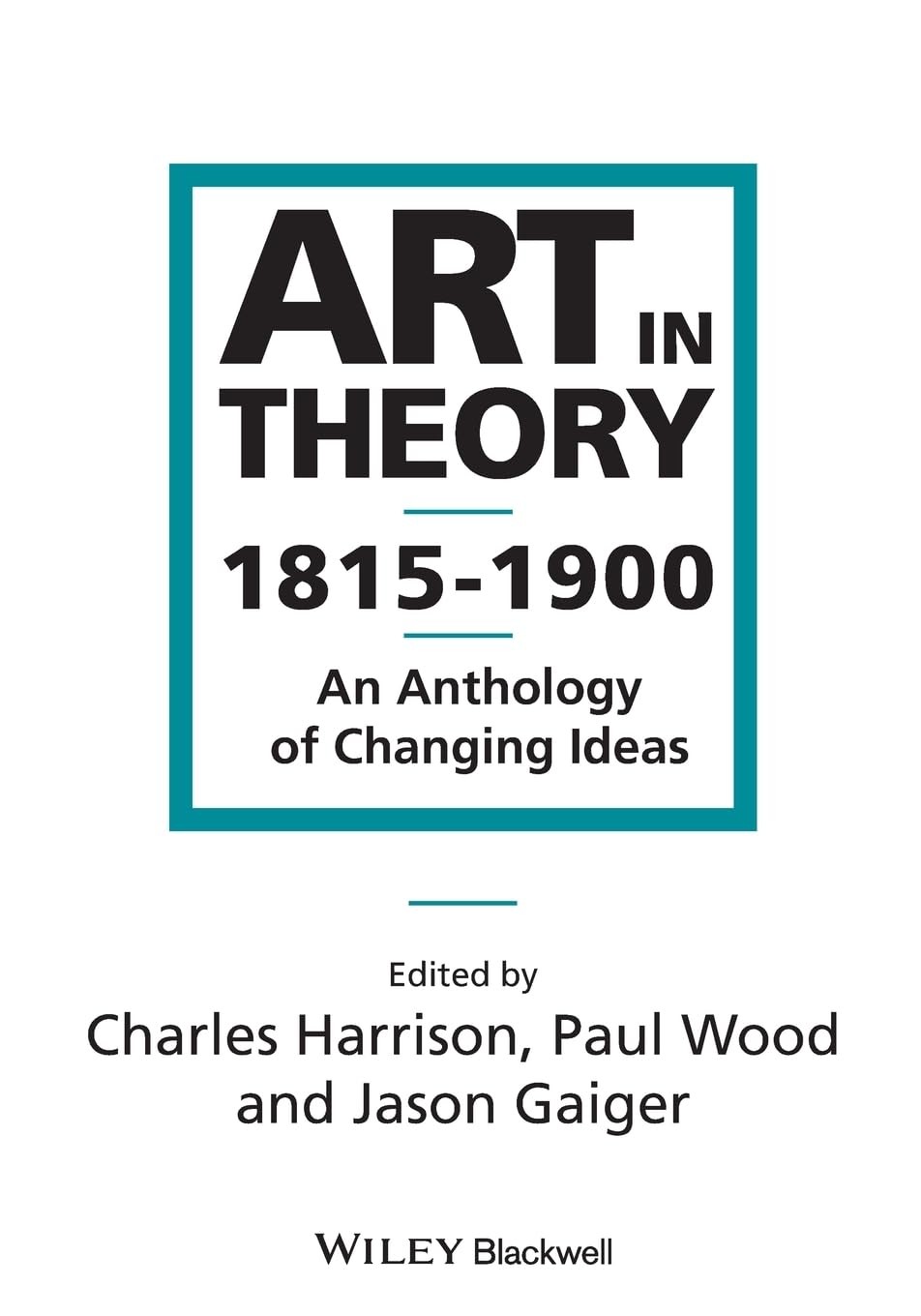 Art in Theory 1815-1900: An Anthology of Changing Ideas