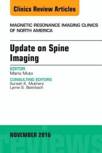 Update on Spine Imaging, An Issue of Magnetic Resonance Imaging Clinics of North