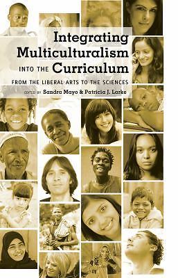 Integrating Multiculturalism into the Curriculum: From the Liberal Arts to the S