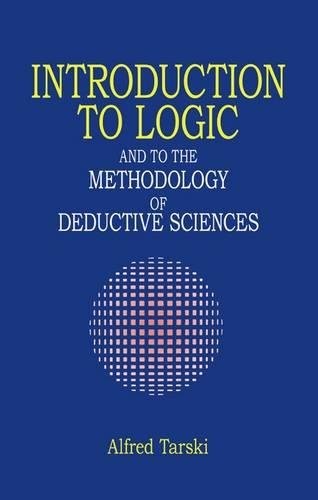 Introduction to Logic: and to the Methodology of Deductive Sciences (Dover Book