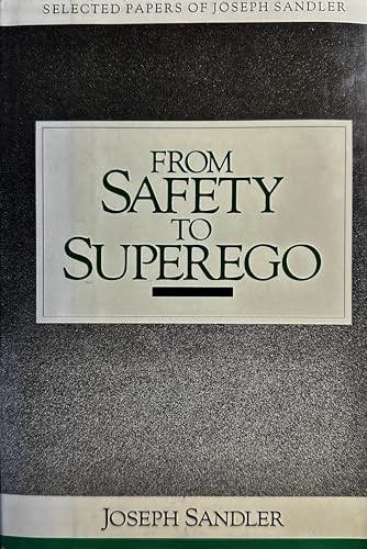 From Safety to Superego: Selected Papers of Joseph Sandler