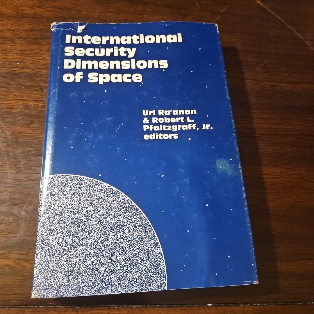 International Security Dimensions of Space by Robert L. Pfaltzgraff