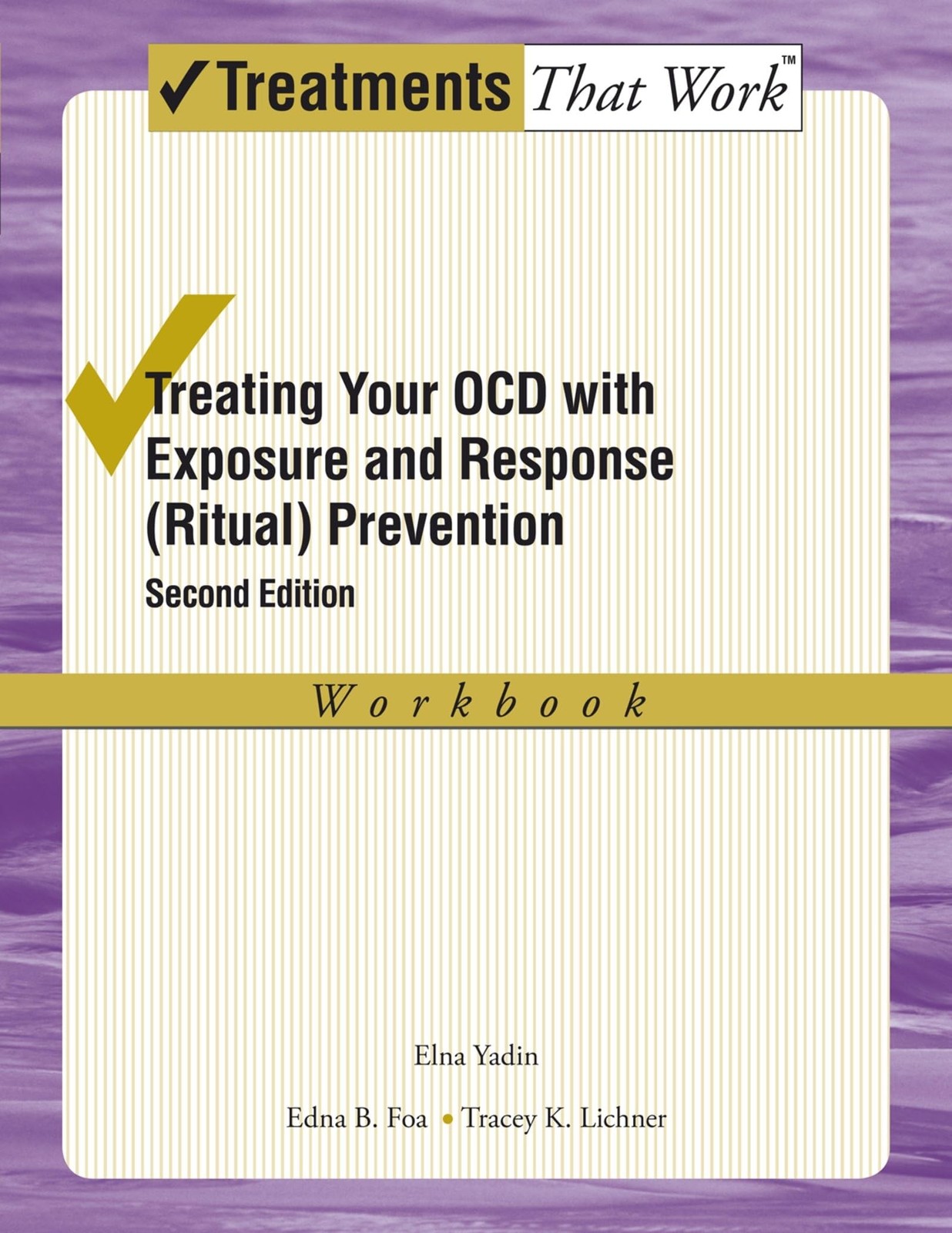 Treating Your OCD with Exposure and Response (Ritual) Prevention Therapy: Wo…