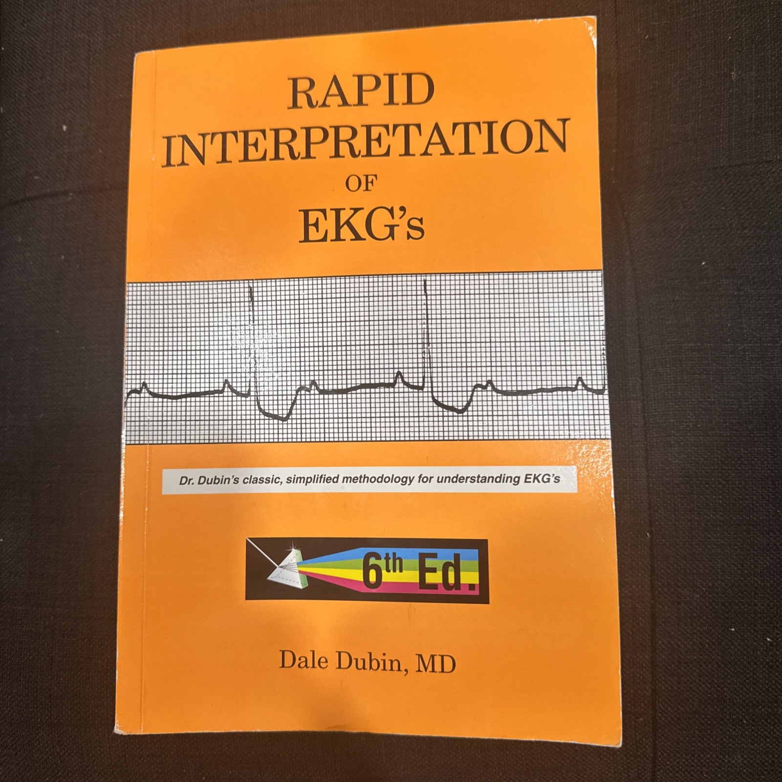 Rapid Interpretation of EKG’s: Dr. Dubin’s Classic 6th Ed.