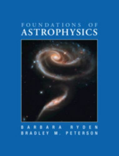 Foundations of Astrophysics, Peterson, Bradley M.,Ryden, Barbara, Very Good Book