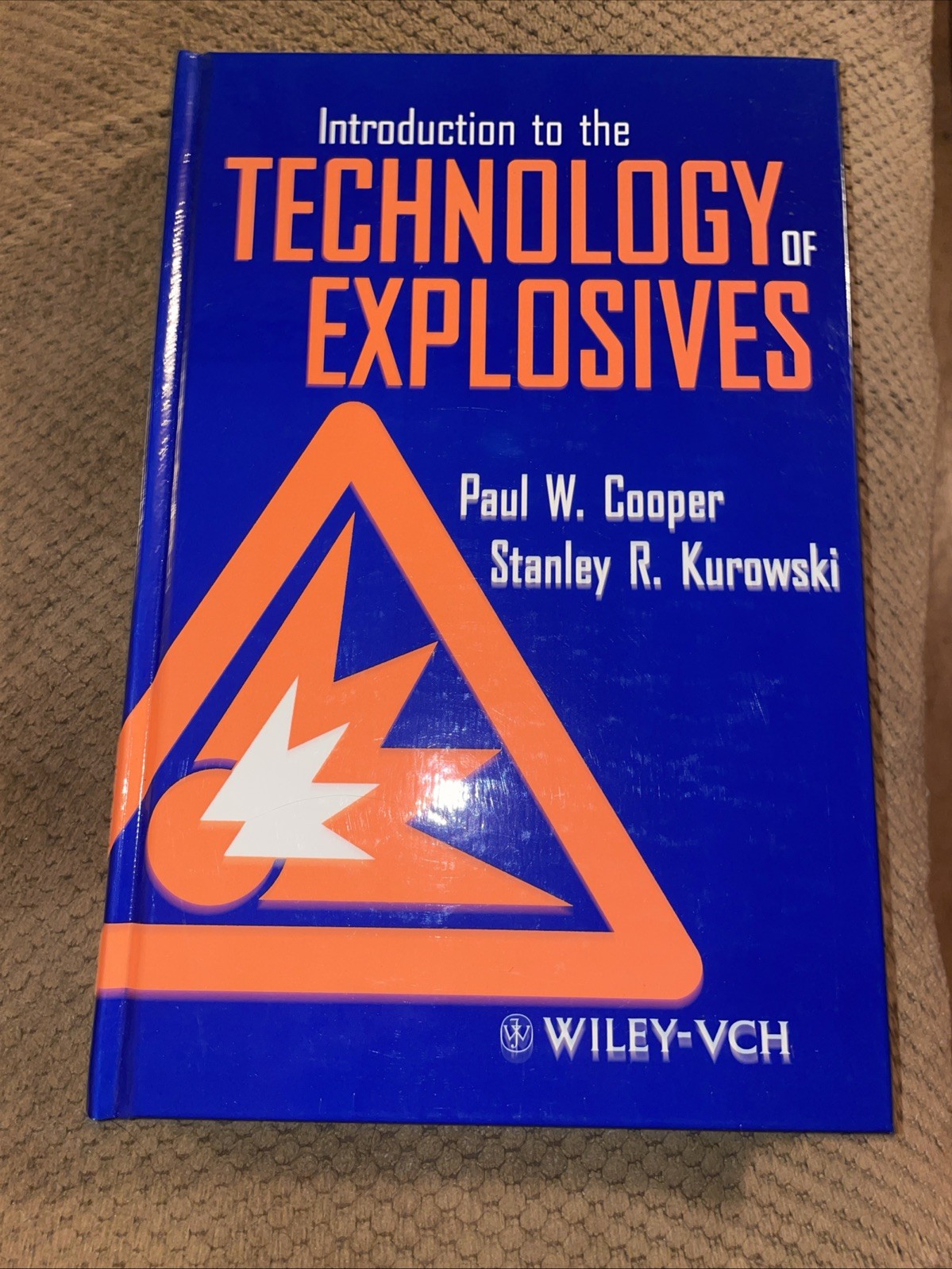 Introduction to the Technology of Explosives by Stanley R. Kurowski and Paul W.