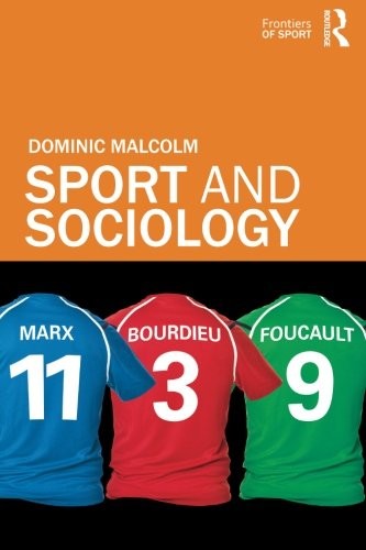 Sport and sociology (Frontiers of Sport),Dominic Malcolm