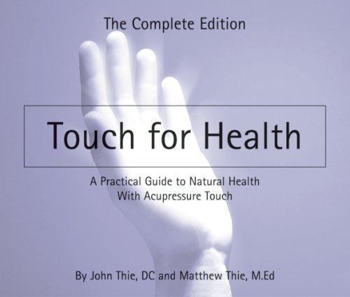 Touch for Health: A Practical Guide to Natural Health With Acupressure Touch
