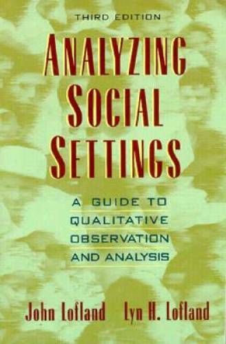 Analyzing Social Settings: A Guide to Qualitative Observation and Analysi – GOOD