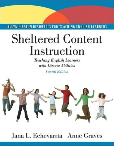 Sheltered Content Instruction by Jana J. Echevarria