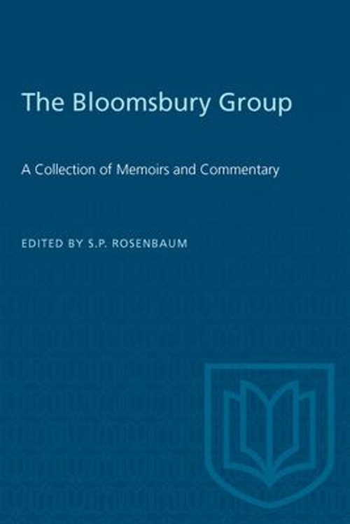 The Bloomsbury Group : A Collection of Memoirs and Commentary Pap