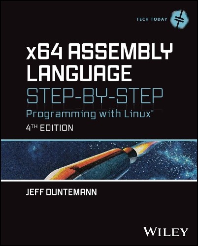 Jeff Duntemann x64 Assembly Language Step-by-Step (Hardback) Tech Today