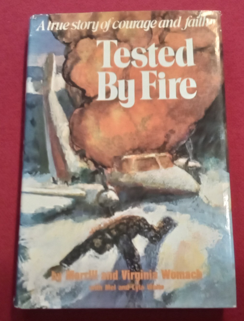 SIGNED Tested By Fire 1976 HCDJ True Story Of Courage & Faith Merrill Womach