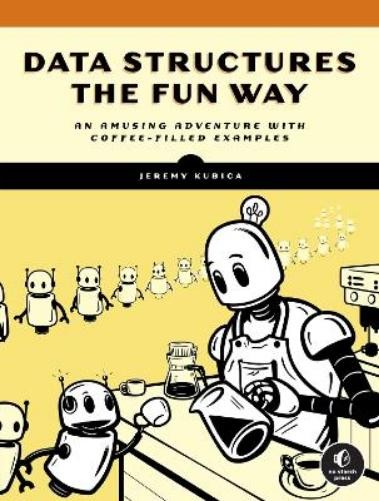 Jeremy Kubica Data Structures the Fun Way (Paperback)
