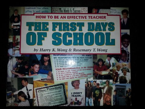 The First Days of School : How to Be an Effective Teacher by Rosemary T. Wong…