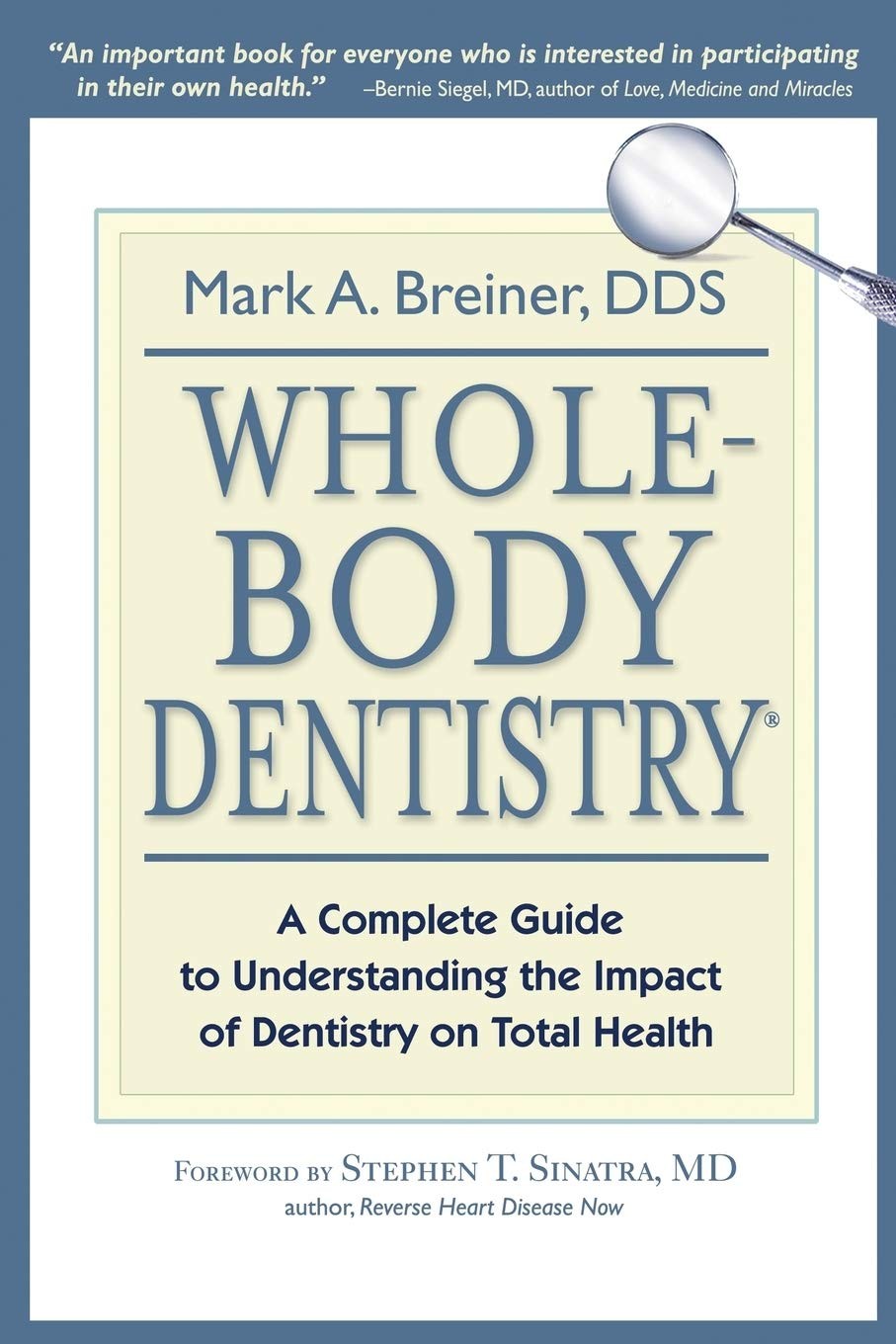 Whole-Body Dentistry®: A Complete Guide to Understanding the Impact of Dent…