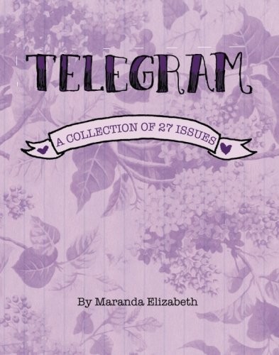 Telegram: A Collection of 27 Issues, Elizabeth, Maranda
