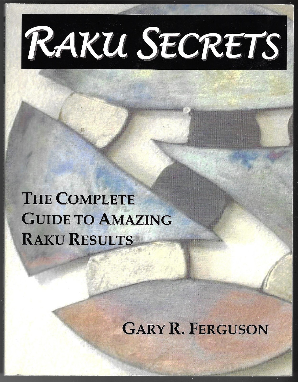 Raku Secrets : The Complete Guide to Amazing Raku Results, VG+