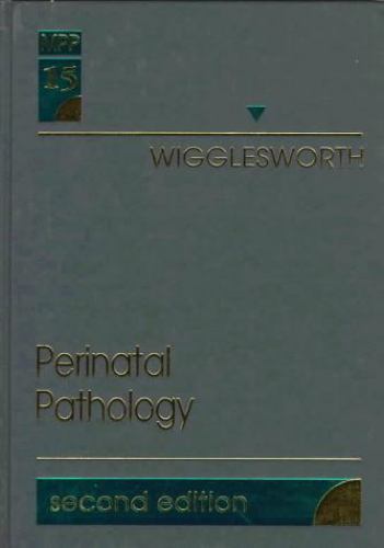 Perinatal Pathology: Volume 15 in the Major Problems in Pathology Series, Wiggle